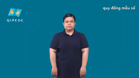 quy đồng mẫu số - Ngôn Ngữ ký Hiệu - Vùng miền Toàn Quốc - Phân loại