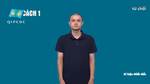 từ chối - Ngôn Ngữ ký Hiệu - Vùng miền Hà Nội - Phân loại Từ thông dụng