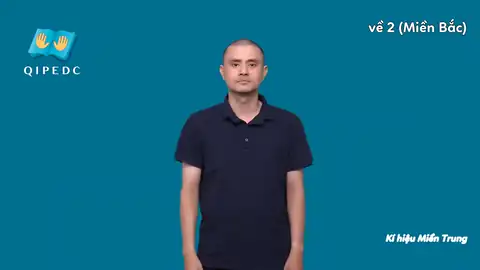 về 2 (Miền bắc) - Ngôn Ngữ ký Hiệu - Vùng miền Miền Trung - Phân loại Động Từ