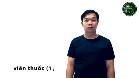 Viên thuốc - Ngôn Ngữ ký Hiệu - Vùng miền Toàn Quốc - Phân loại Từ thông dụng, Danh Từ, Từ thông dụng, COVID-19 (Corona Virus)