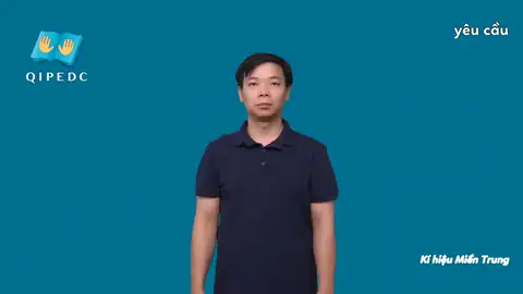 yêu cầu - Ngôn Ngữ ký Hiệu - Vùng miền Miền Trung - Phân loại Động Từ