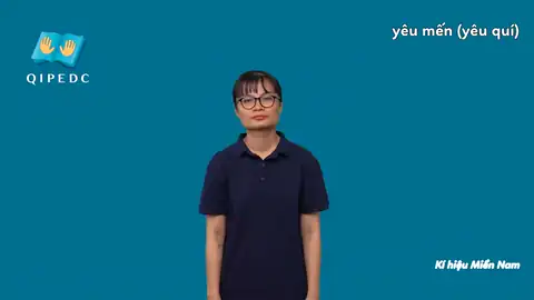 yêu mến (yêu quí) - Ngôn Ngữ ký Hiệu - Vùng miền Thành Phố Hồ Chí Minh - Phân loại Động Từ